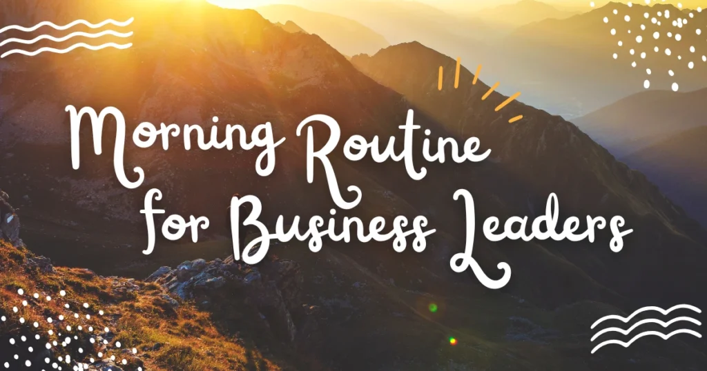 Morning routine for business leaders' success — CEO waking up early to plan the day

